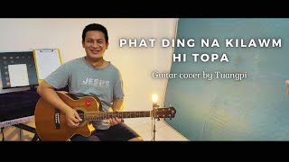 Phat Ding Na Kilawm Hi Topa Guitar instrumental Tuangpi