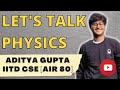 Lets talk physics   live session  aditya speaks iit delhi