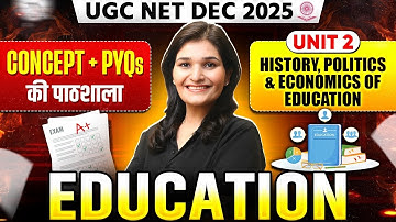 UGC NET Education Classes 2025 | UGC NET Unit 2 History, Politics & Economics of Education PYQs