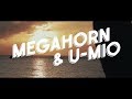 MEGAHORN&amp;U-MIO【MV】STAND BY