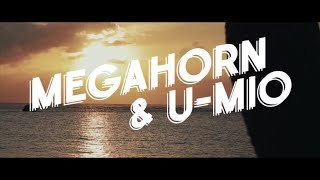 MEGAHORN&U-MIO【MV】STAND BY