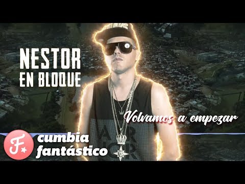 Nestor en Bloque - Volvamos a empezar │ Letra 2018