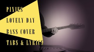 Pixies – Lovely Day – Bass cover with tabs &amp; lyrics