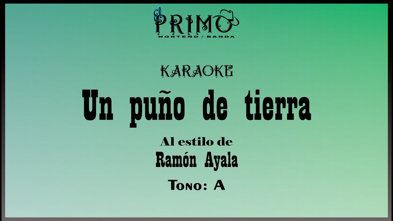 Un puño de tierra - Ramon Ayala (Karaoke) - YouTube