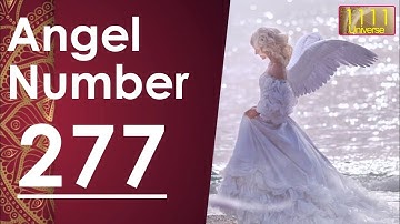 Meaning Of Angel Number277 | | Universe Message | Angel Guidance | 1111 Universe