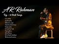 AR Rahman Top Songs 💞| Best Of AR Rahman | AR Rahman Best Bollywood Songs | AR Rahman Hits Songs