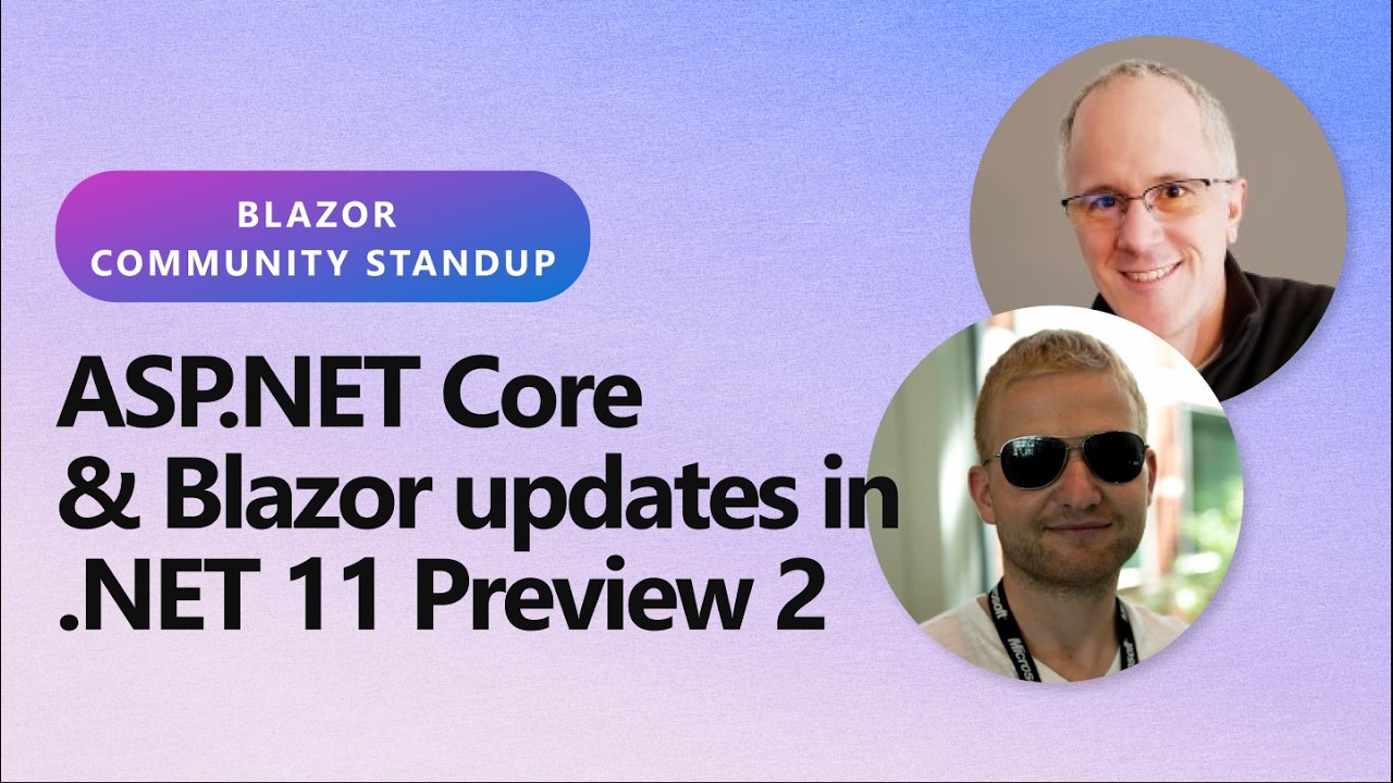 Blazor Community Standup - ASP.NET Core & Blazor updates in .NET 11 Preview 2
