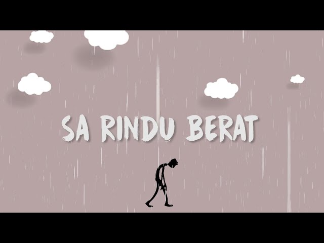 SA RINDU BERAT (LIRIK VIDEO) class=