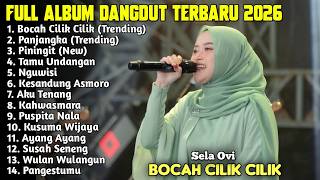 BOCAH CILIK CILIK - SELA OVI  FULL ALBUM DANGDUT TERBARU 2026