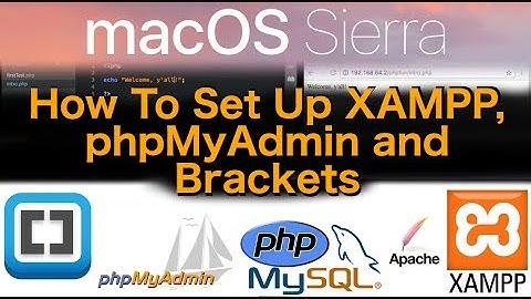 macOS Sierra Tutorial - XAMPP, Brackets & phpMyAdmin