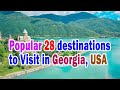 Popular 28 destinations to Visit in Georgia USA, 28 Best Tourist Attractions in Georgia USA