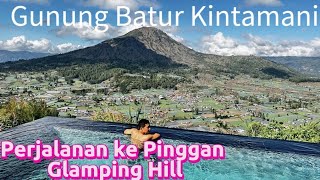 Pinggan Glamping Hill. Part 1 : Perjalanan ke Lokasi di Kintamani