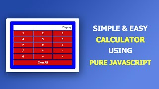 How To Build A Simple Calculator Using Javascript | Simple Calculator Using Javascript | Javascript