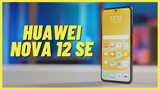 Uygulama sorunları çözüldü, Huawei geri dönüyor: Huawei nova 12 SE İncelemesi