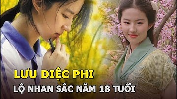 Lưu Diệc Phi lộ ảnh năm 18 tuổi, nhan sắc xứng tầm “thần tiên tỷ tỷ”