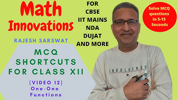 MCQ Shortcuts for CBSE/IIT/NDA/DUJAT|One One Functions|V12|Math Innovations|Rajesh Sarswat