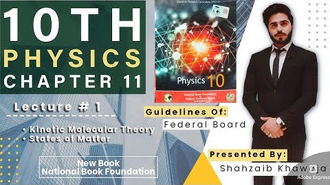 Kinetic molecular theory | State of matter | 10th Physics | Chapter 11 | Lecture 1 | NBF