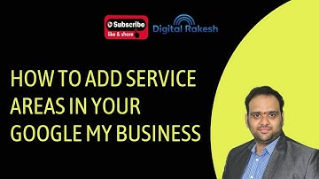 How To Add Service Areas In Your Google My Business