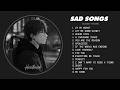 Best Slowed Songs Playlist | Depressing Songs That Make You Cry | Sad Songs for Sad People 1 Hour