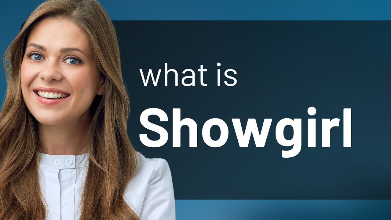 Showgirl SHOWGIRL definition YouTube
