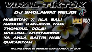 DJ SHOLAWAT RELIGI VIRAL TIKTOK TERBARU 2024 DJ HAGA MESTAKHABEYA HABBITAK X ALA BALI FULL ALBUM