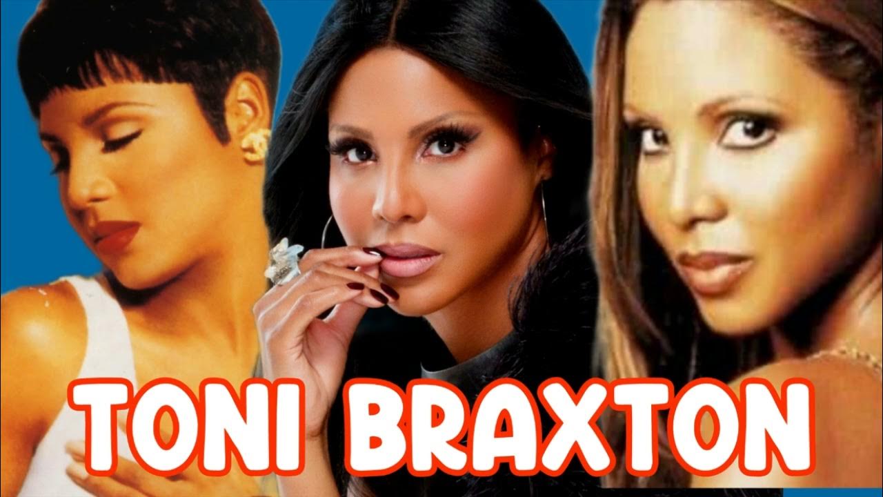 TONI BRAXTON SONGS YouTube