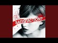 SATISFACTION?