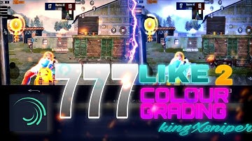 777 LIKE (2)COLOUR GRADING IN MONTAGE ON ANDROID // ALIGHT MOTION