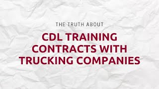 Full Do Not Sign a Contract with a Company for CDL Training Guide