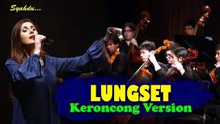 LUNGSET -  Sun Sembur Esem Iki || Keroncong Version Cover