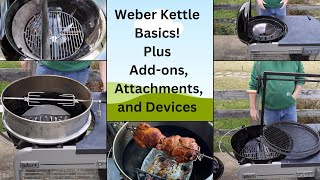 Weber Kettle Basics! Plus Add-ons, Attachments, Devices and Mods