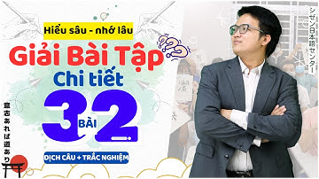N4 (GIẢI THÍCH CHI TIẾT) - LUYỆN DỊCH CÂU VIỆT - NHẬT, TRẮC NGHIỆM JLPT #32