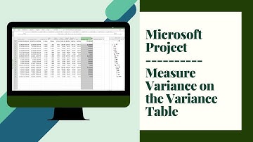 Video 14 Module 8 - Measure Variance on the Variance Table  | Microsoft Project Series