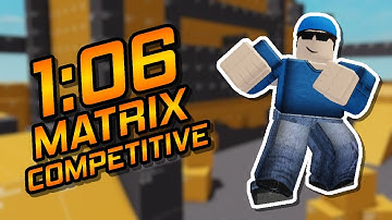 1:06 Matrix Competitive Speedrun | Arsenal