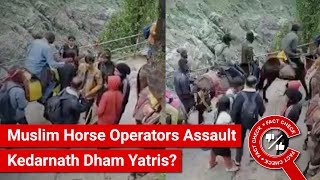 FACT CHECK: Viral Video Shows Muslim Horse Operators Assaulting Hindu Kedarnath Dham Yatris?