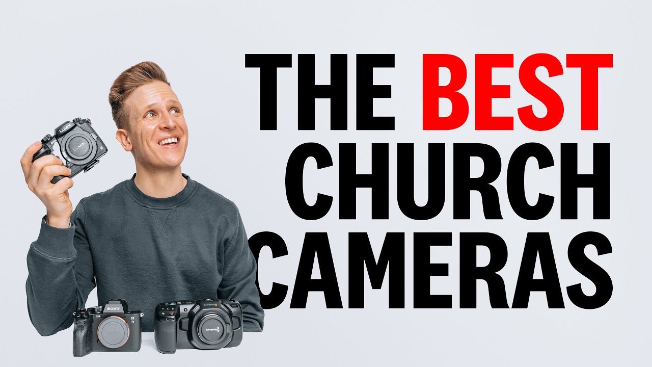 The Best Church VIDEO Cameras For 2021 YouTube