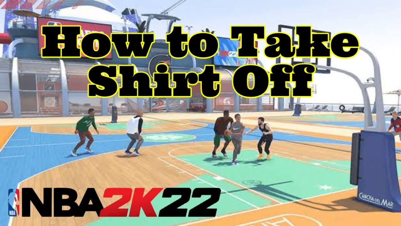 How To Take Your Shirt Off in NBA 2K22 Current Gen! YouTube
