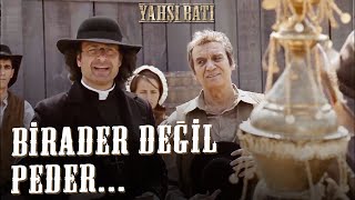 Yahşi Batı Can Yilmaz Sahnesi Birader Değil Peder