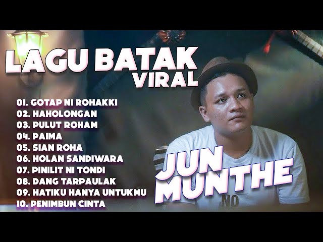 Lagu Batak Gotap Ni Rohakki - Jun Munthe | Lagu Batak Viral Full Album class=