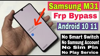 Samsung M31 FRP Bypass Android 10.11 | M315F Rest Google Account | No Smart Switch | No APK Install