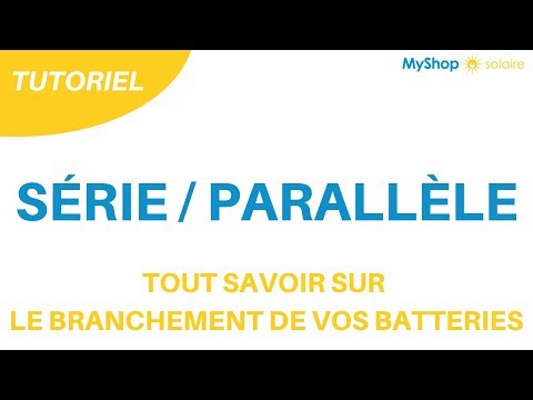 MyShop-Solaire - COMMENT BRANCHER 4 BATTERIES en SÉRIE-PARALLÈLE ? - ON VOUS EXPLIQUE !