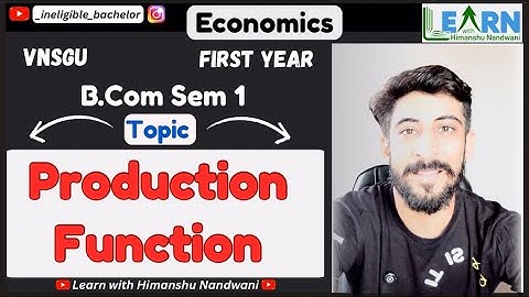 Production Function | Economics | VNSGU B.Com Sem 1 | Education #learnwithhimanshunandwani #fybcom