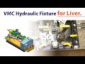 Vmc hydraulic fixture for liver     arati enterprises