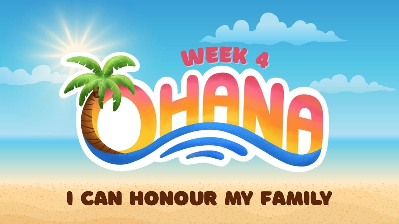 BethelKids | Ohana Video Series | I Can Honour My Family | Week 4