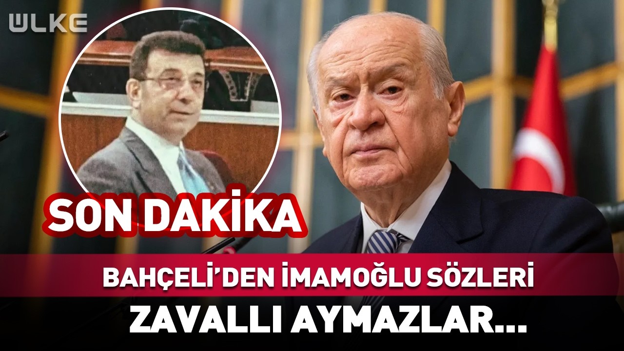 Bahçeli'den Çok Konuşulacak İmamoğlu Sözleri! Zavallı Aymazlar...