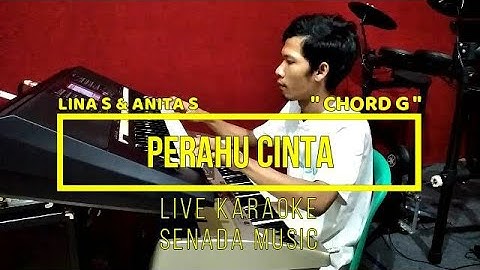 PERAHU CINTA - LINA S & ANITA S [ LIVE KARAOKE ] [ CHORD G = DO ]