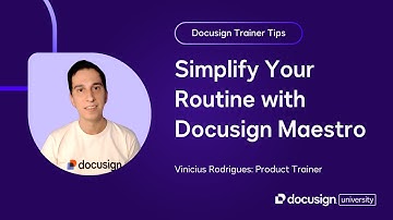 Docusign Trainer Tips: Simplify Your Routine with Docusign Maestro