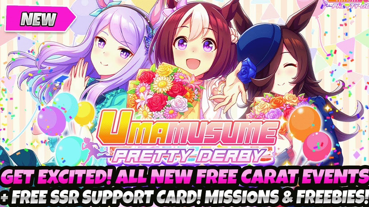 *GET EXCITED* BIG FREE CARAT EVENTS! NEW FREE SSR SUPPORT CARD! MISSIONS & FREEBIES (Umamusume Derby