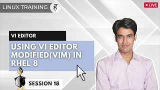 Session - 18 | Introduction To VI Editor | Using VI Editor Modified (VIM) in RHEL 8 | Nehra Classes