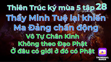 Thiên Trúc ký mùa5 tập28#Thầy Minh Tuệ lại khiến Ma Đảng chấn động:KHÔNG THEO ĐẠO PHẬT!